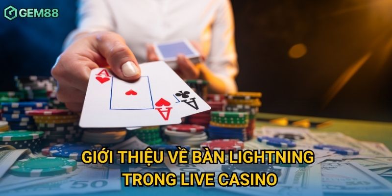 Giới thiệu về bàn lightning trong live casino